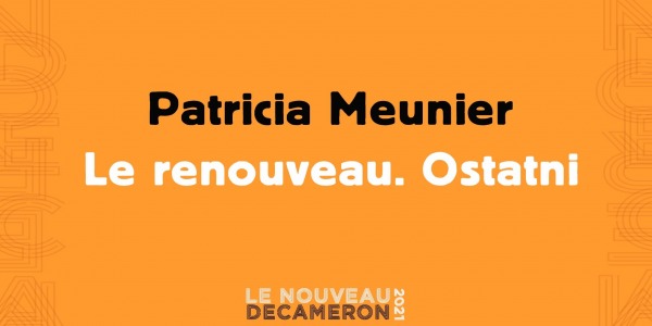  Patricia Meunier - Le renouveau. Ostatni