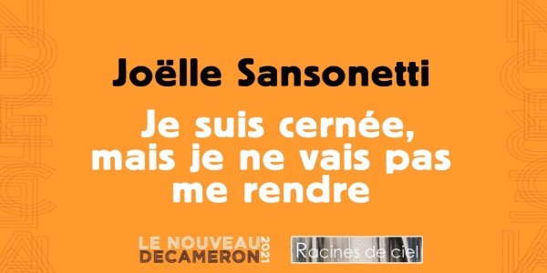 Joëlle Sansonetti - Je suis cernée, mais je ne vais pas me rendre