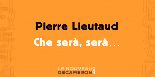 Pierre Lieutaud - Che serà, serà…