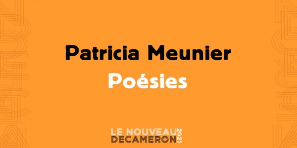 Patricia Meunier - Poésies