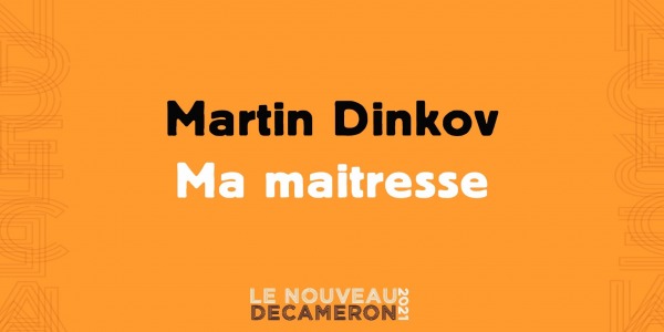 Martin Dinkov - Ma maitresse