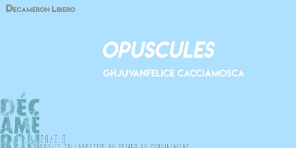 Opuscules - Ghjuvanfelice Cacciamosca