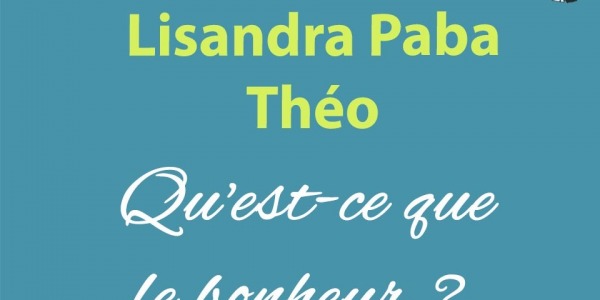 Lisandra Paba et Théo - Qu'est-ce que le bonheur ?