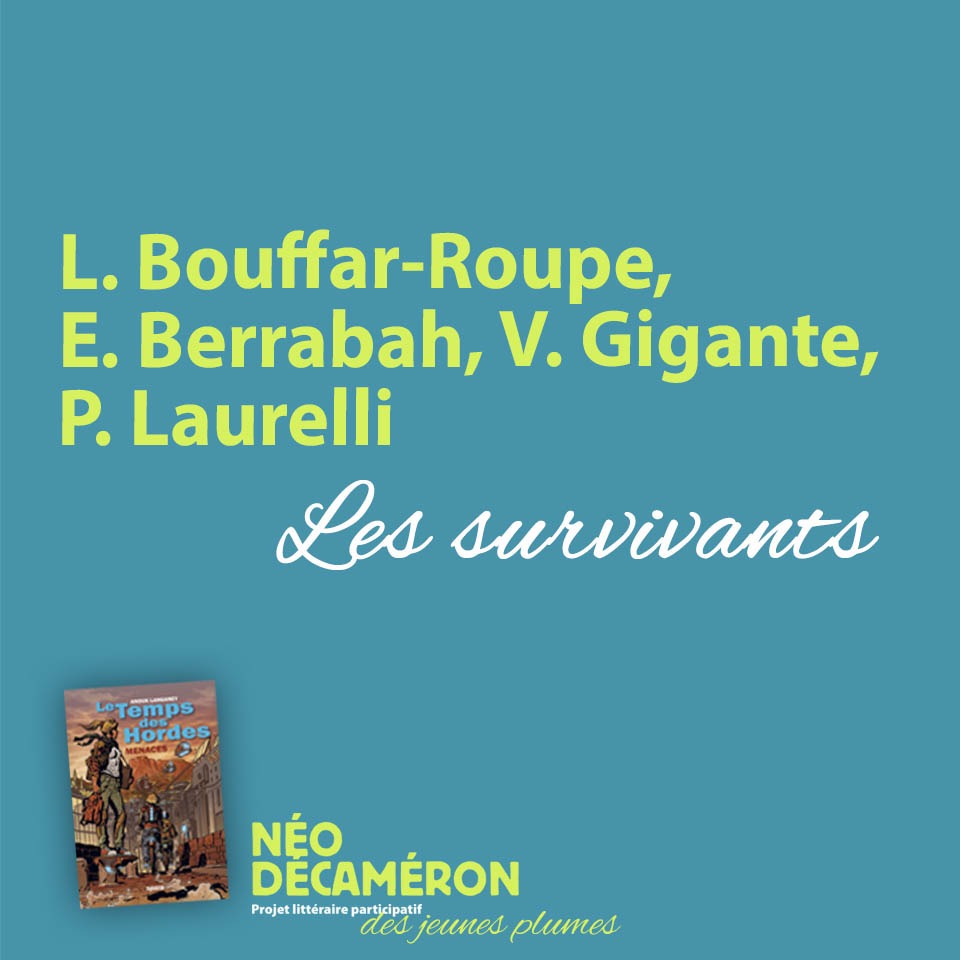 L. Bouffar-Roupe, E. Berrabah, V. Gigante, P. Laurelli - Les survivants