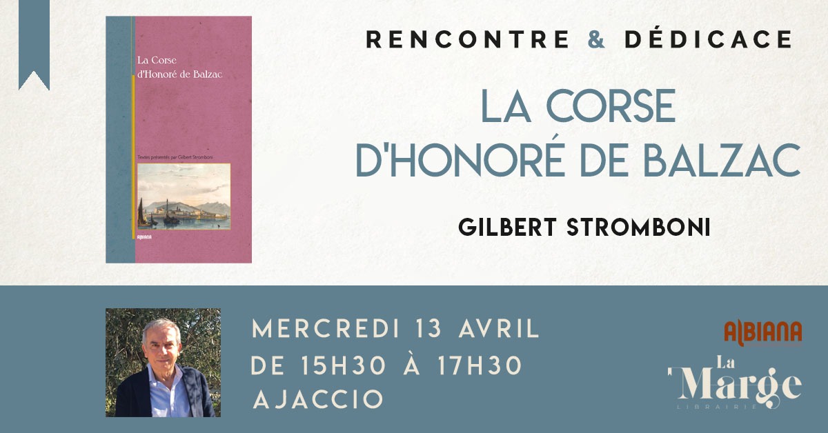 Rencontre & Dédicace avec Gilbert Stromboni autour de "La Corse d'Honoré de Balzac"
