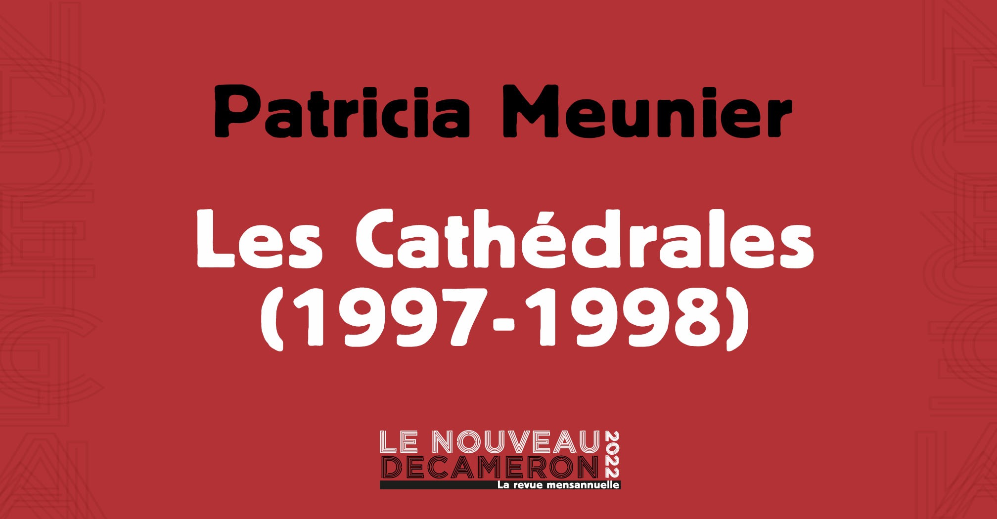 Patricia Meunier - Les Cathédrales (1997-1998)