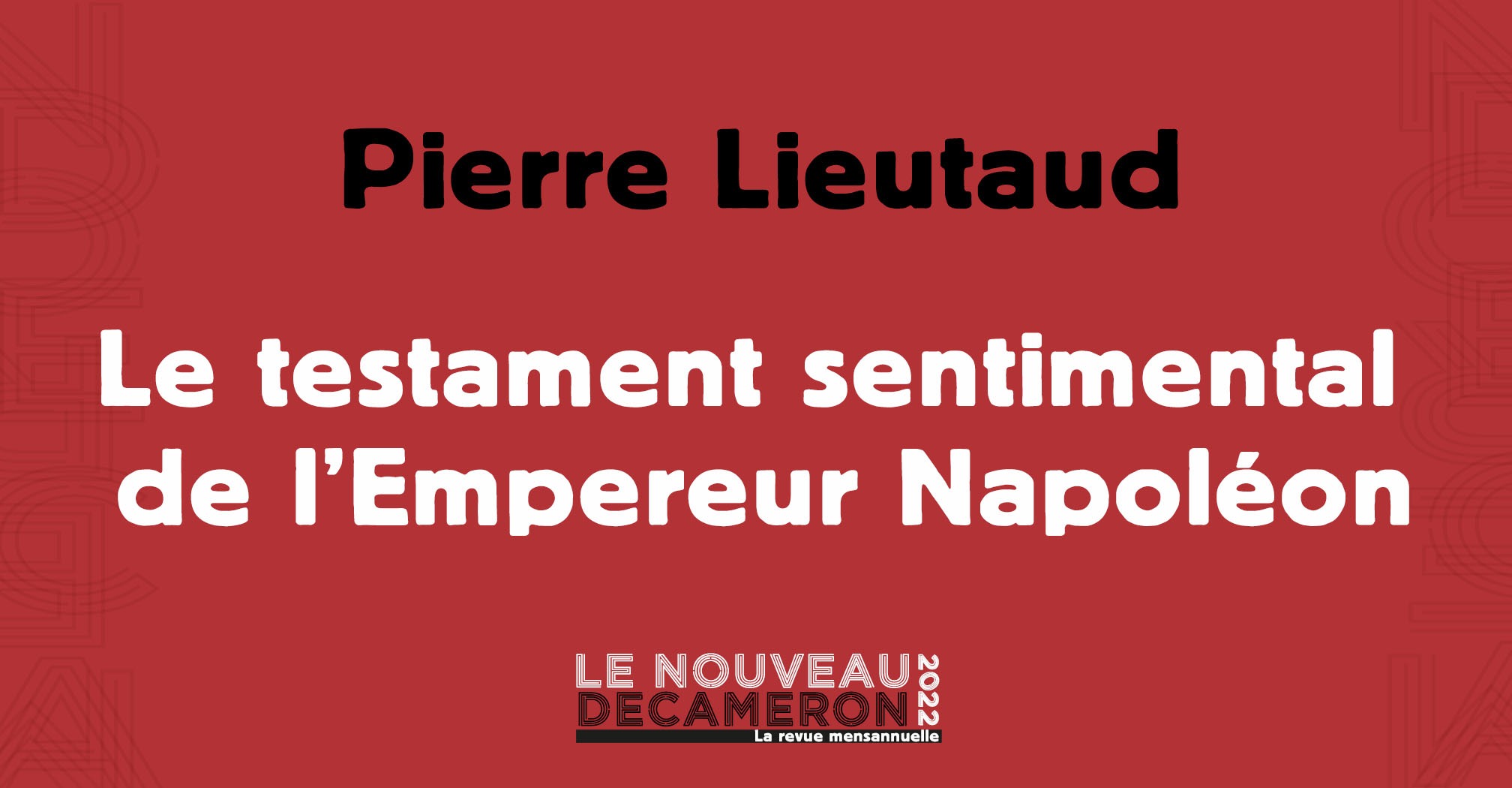 Pierre Lieutaud - Le testament sentimental de l'Empereur Napoléon