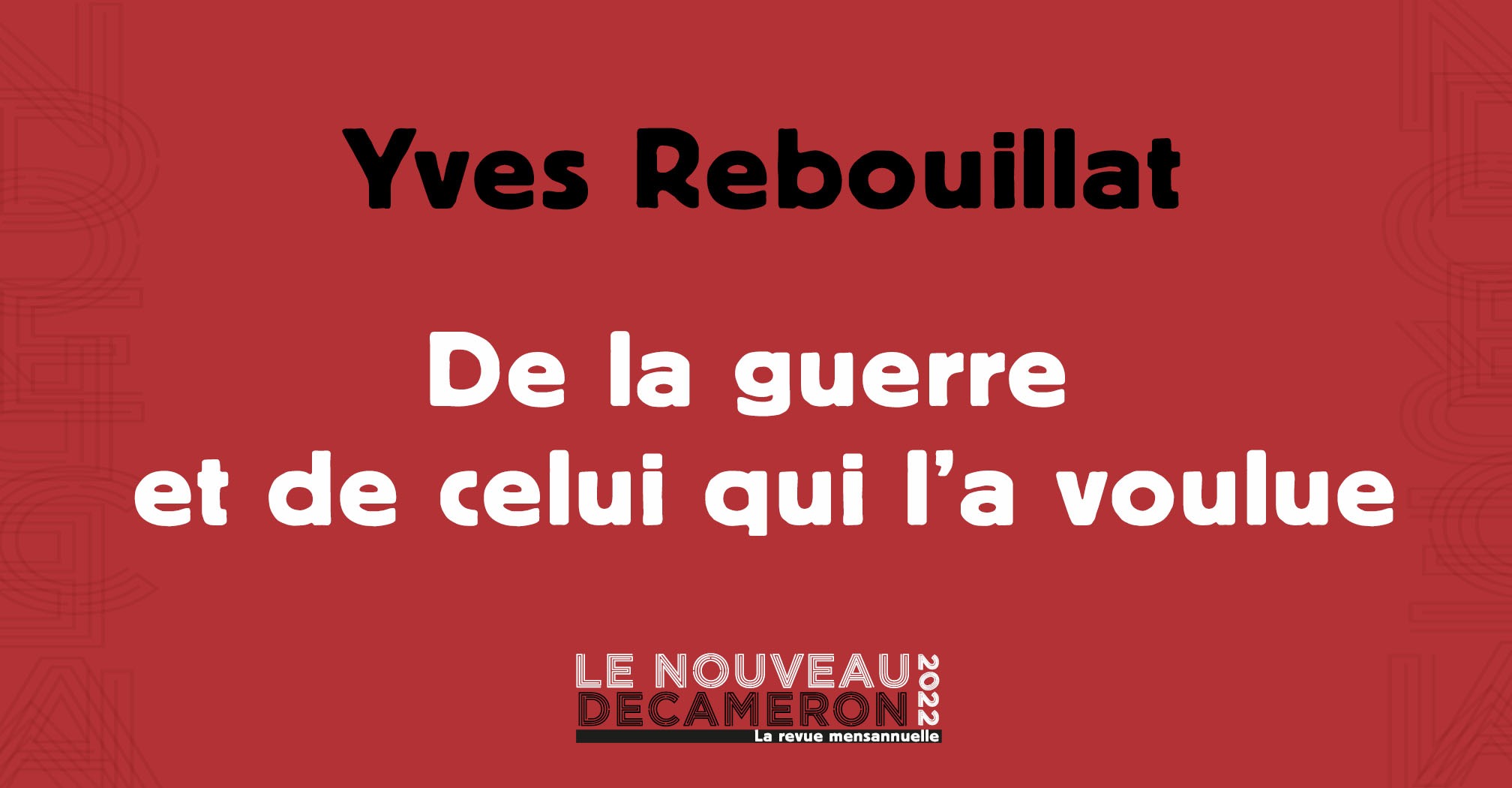 Yves Rebouillat - De la guerre et de celui qui l'a voulue