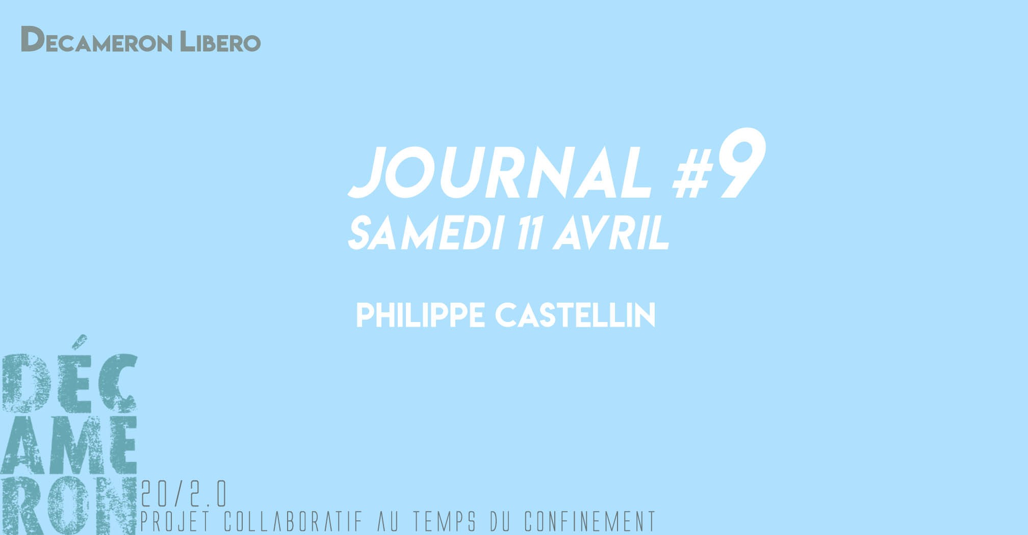 Journal #9 / Samedi 11 avril - Philippe Castellin