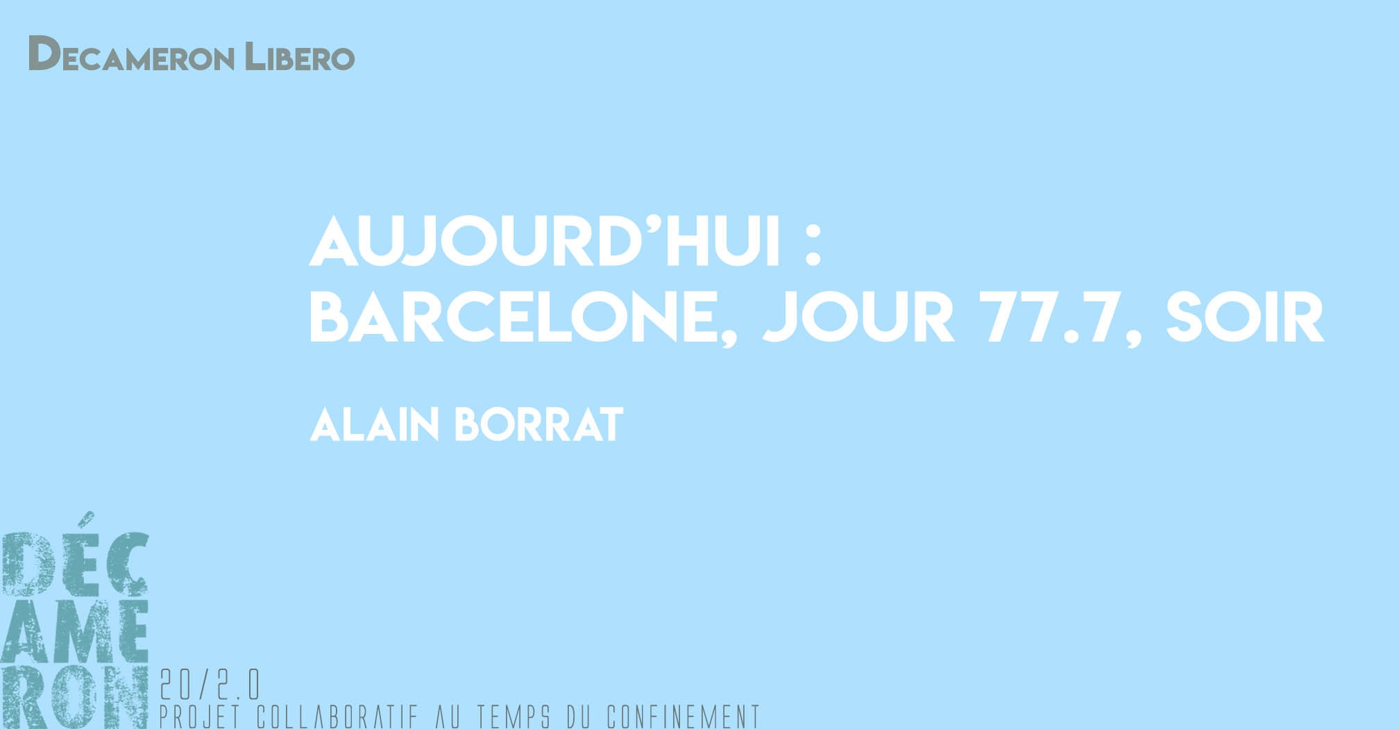 Aujourd’hui : Barcelone, Jour 77.7, soir - Alain Borrat