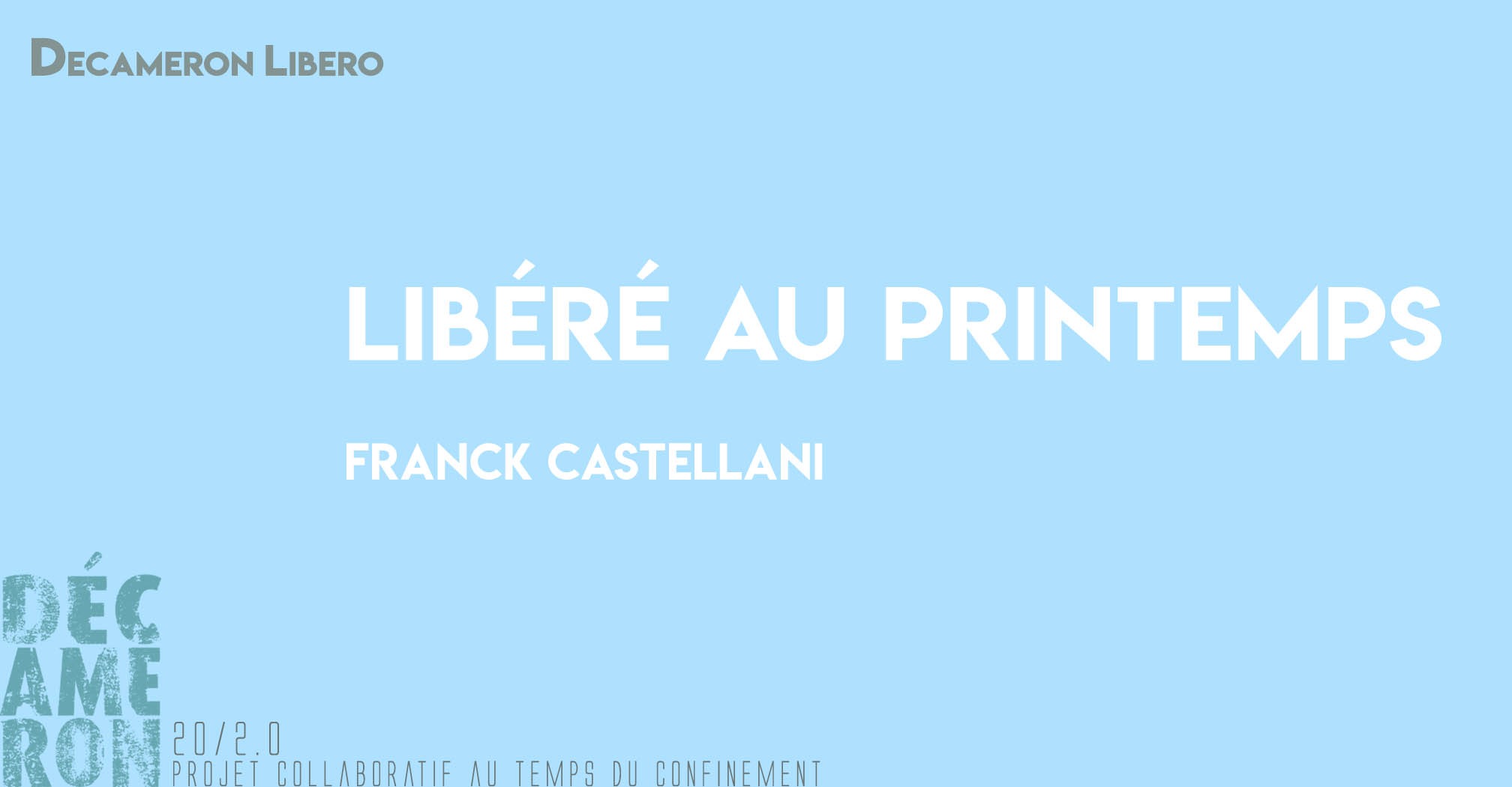 Libéré au printemps - Franck Castellani