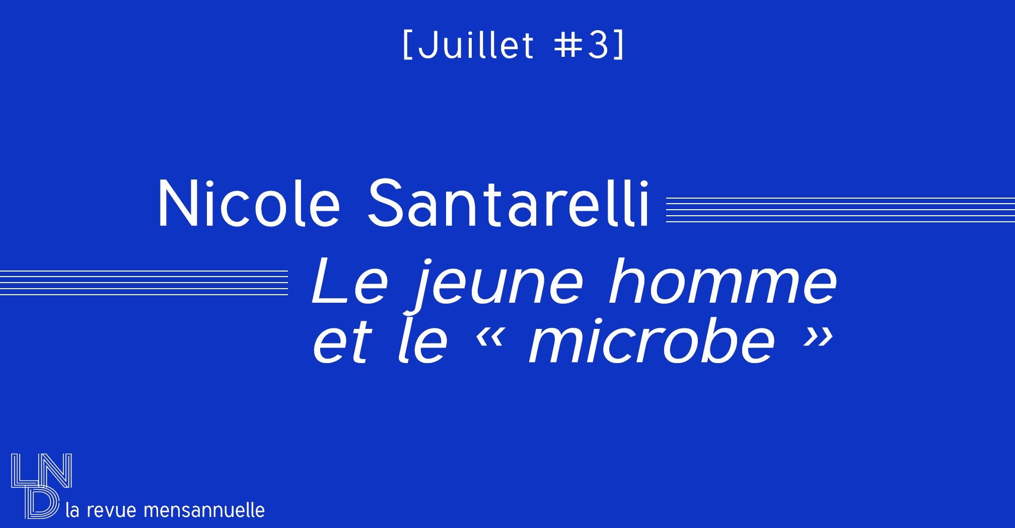 Nicole Santarelli - Le jeune homme et le « microbe »