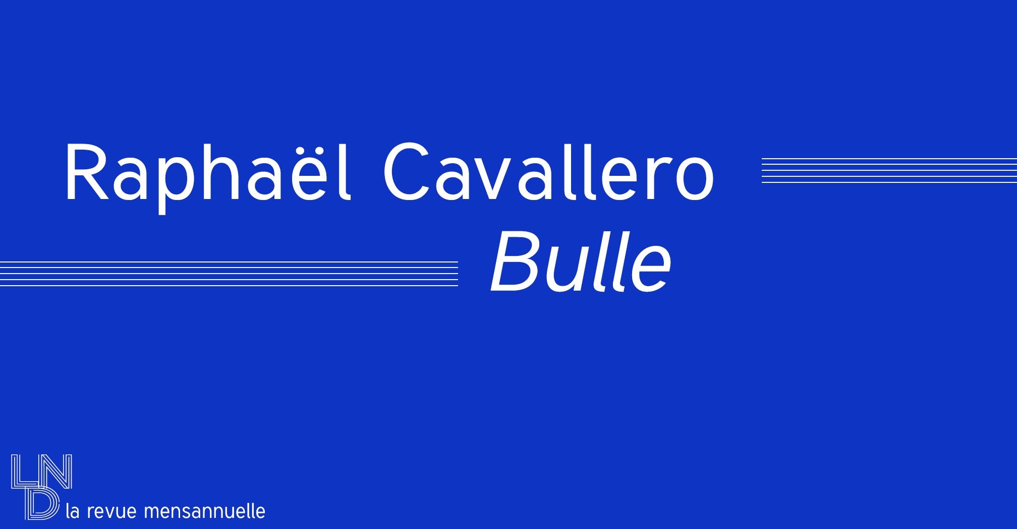 Raphaël Cavallero - Bulle