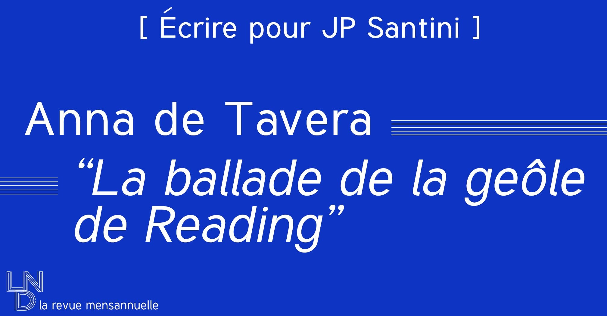 [ Écrire pour JP Santini ] Anna de Tavera - La ballade de la geôle de Reading 