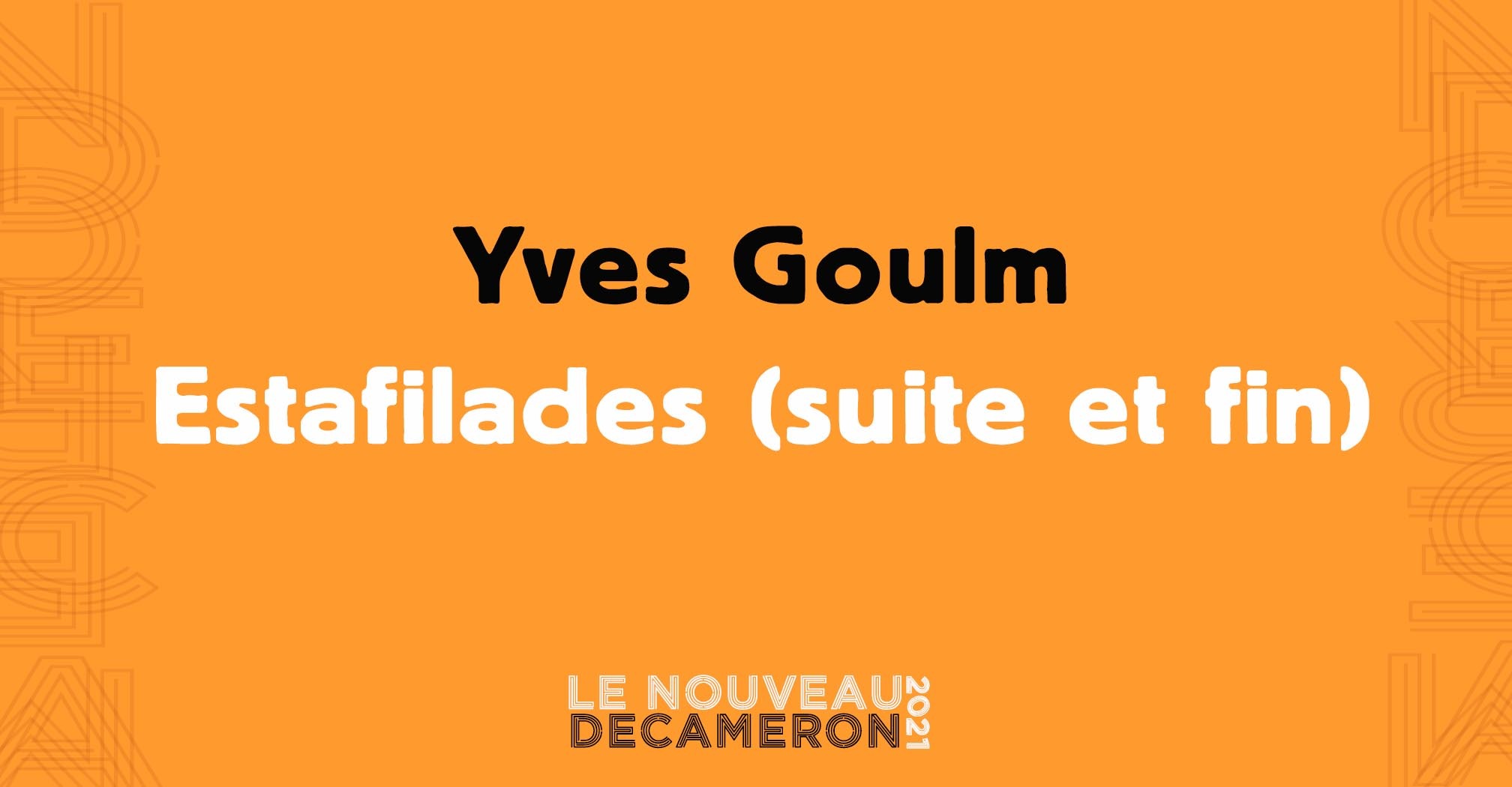 Yves Goulm - Estafilades (suite et fin)