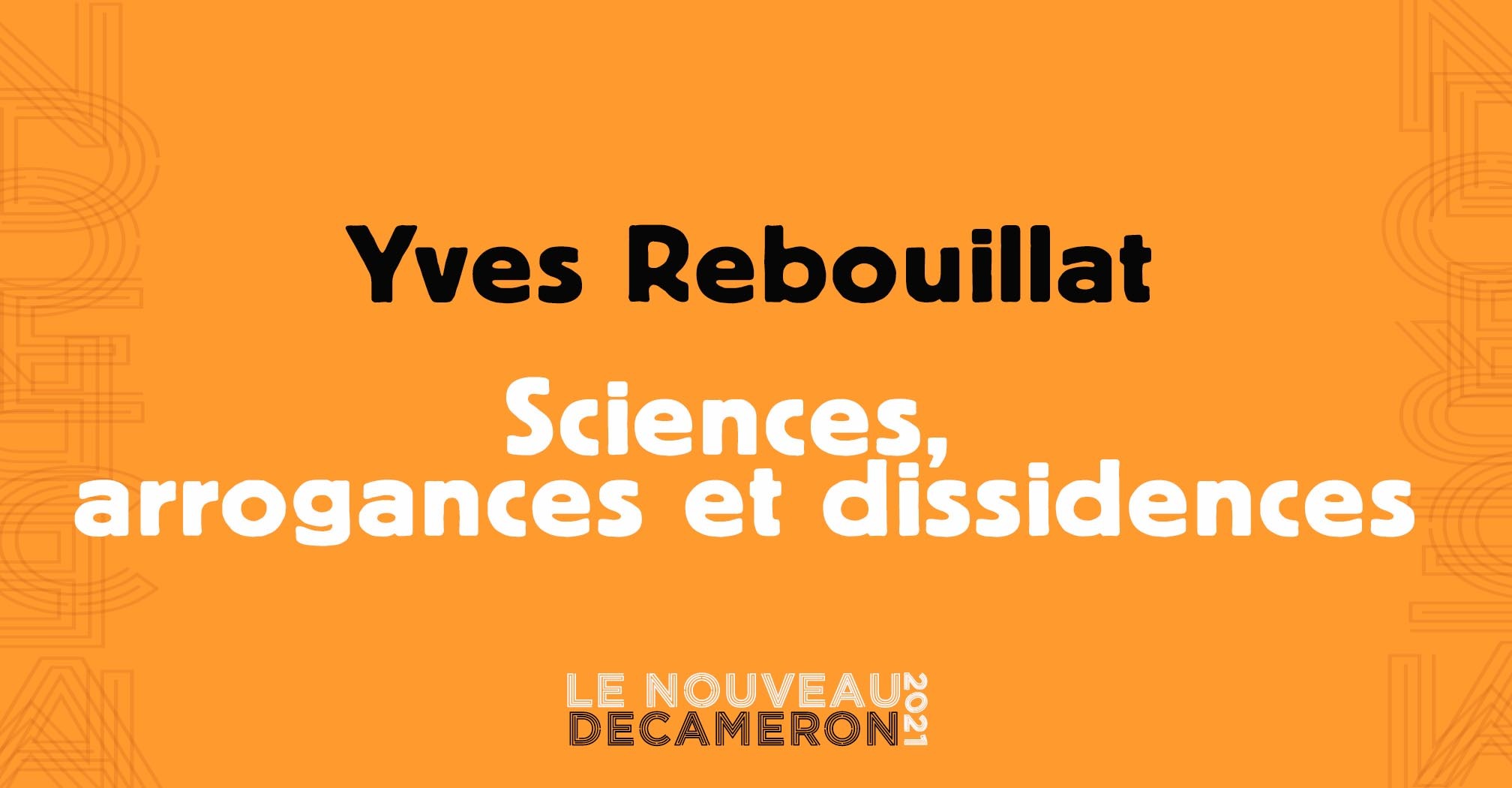 Yves Rebouillat - Sciences, arrogances et dissidences
