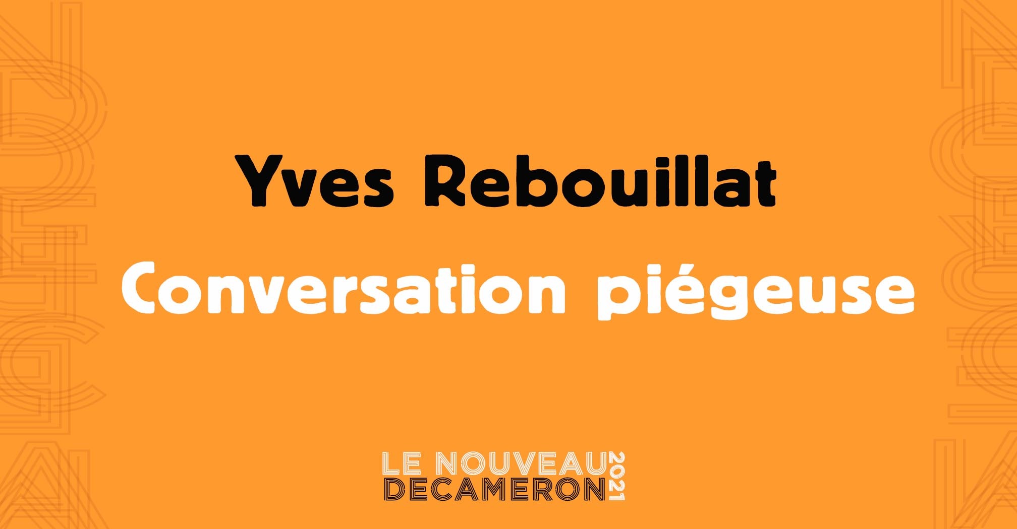 Yves Rebouillat - Conversation piégeuse
