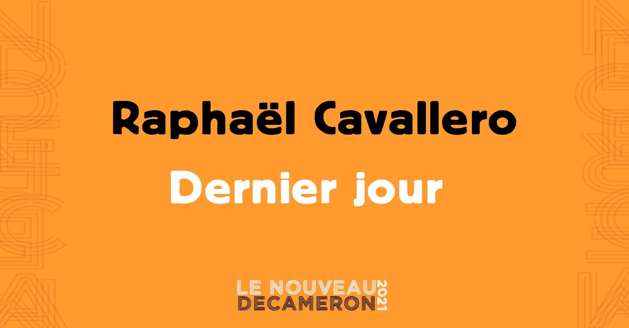 Raphaël Cavallero - Dernier jour